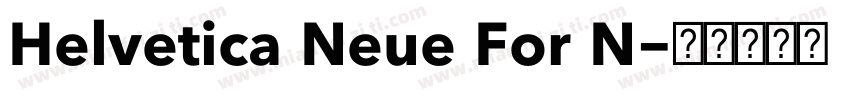 Helvetica Neue For N字体转换